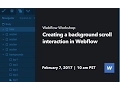Creating a background scroll interaction in Webflow