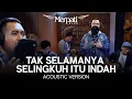 Download Lagu Merpati Band - Tak Selamanya Selingkuh Itu Indah (Accoustic Version)