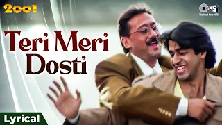 teri meri dosti tera mera pyar lyrical 2001 jackie shroff udit narayan kumar sanu friendship songs