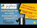 Install Spyder IDE for using Anaconda and Python PIP Python for Data Professional Topic