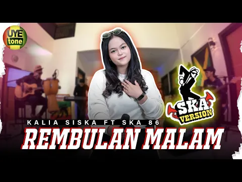 Download MP3 REMBULAN MALAM - KALIA SISKA ft SKA86 | REGGAE SKA VERSION