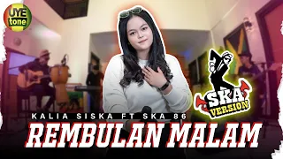 rembulan malam kalia siska feat ska 86 reggae ska uye tone music video 