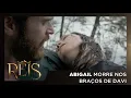 REIS - Abigail morre nos braços de Davi que fica inconsolável