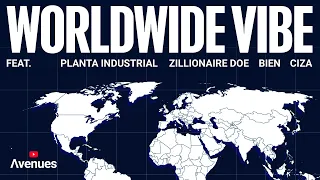 World Wide Vibes: Bien, Ciza, Planta Industrial & Zillionaire Doe | YOUTUBE AVENUES: Worldwide Vibe