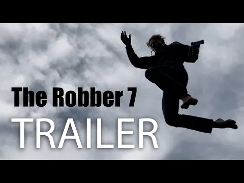 The Robber 7: Daydream - OFFICIAL TRAILER