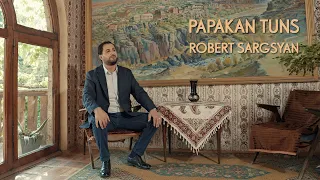 Robert Sargsyan - PAPAKAN TUNS