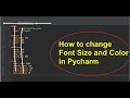 Font size and file color changing in pycharm