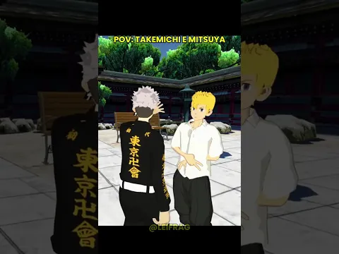 POV: TAKEMICHI E MITSUYA TOKYO REVENGERS VR