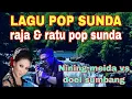Download Lagu RAJA DAN RATU POP SUNDA // NINING MEIDA VS DOEL SUMBANG