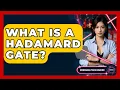 What Is A Hadamard Gate - Emerging Tech Insider