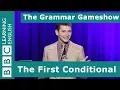 The First Conditional The Grammar Gameshow Episode 10