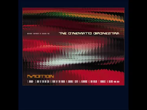 Download MP3 The Cinematic Orchestra - Motion [HQ]