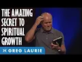 The Amazing Secret of Spiritual Growth Part 1 With Greg Laurie