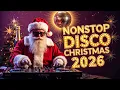 Best Christmas Medley Nonstop Disco Remix 🎄 Nonstop Christmas Songs Medley 2026 🌳 Nonstop Disco 2026