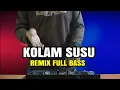 Download Lagu DJ KOLAM SUSU REMIX FULL BASS - PALING ENAK BUAT GOYANG