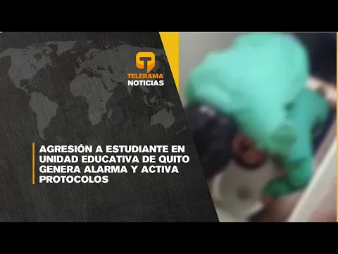 Agresión a estudiante en unidad Educativa de Quito genera alarma y activa protocolos