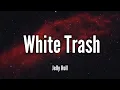 Jelly Roll White Trash Song