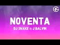 Lagu DJ Snake \u0026 J Balvin - Noventa (Lyrics)