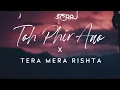 Download Lagu Toh Phir Aao x Tera Mera Rishta | JalRaj | Hindi Cover 2021