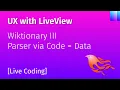 UX with LiveView Wiktionary III Parser via Code Data