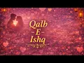 Lagu Qalb-E-Ishq | Sufi song | Sufi Music 