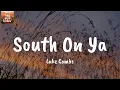 South On Ya - Luke Combs (Lyrics)