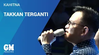 Download Kahitna - Takkan Terganti [LIVE] MP3