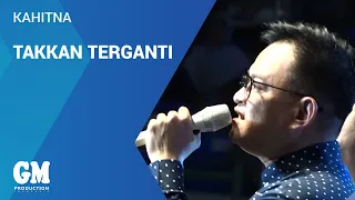 Kahitna - Takkan Terganti [LIVE]