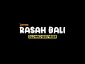 RASAH BALI - LAVORA (Slowed+Reverb+Lirik) SSM