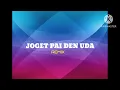 Download Lagu JOGET PAI DEN UDA ( Aland Mhd Remix )