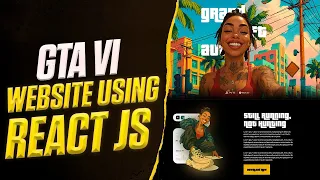 Create a GTA 6 Website with React js Full Tutorial for Beginners
