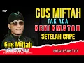 Download Lagu Ngaji Gus Miftah | Tak Ada Kenikmatan Setelah Cape | Aminkan Doa Manjur