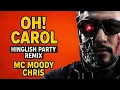 Download Lagu Oh! Carol (Hinglish Party Remix) – MC Moody Chris | MC Moody Chris | Party Songs | Trending Songs