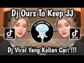 Download Lagu DJ OURS TO KEEP JJ BY KOMANG RIMEX ‎VIRAL TIKTOK 2025 🔥