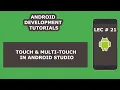 Touch and Multi Touch in Android Studio 21 Android Development Tutorial for Beginners