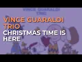 Download Lagu Vince Guaraldi Trio - Christmas Time Is Here (Vocal) (Official Audio)