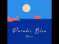 Paradis Bleu (Cordeliers Remix)