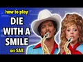 Download Lagu How to play Die With A Smile on Saxophone | Saxplained