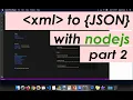 Parsing XML to JSON with NodeJS - Part 2