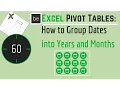 Excel Pivot Tables How to Group Dates into Years and Months