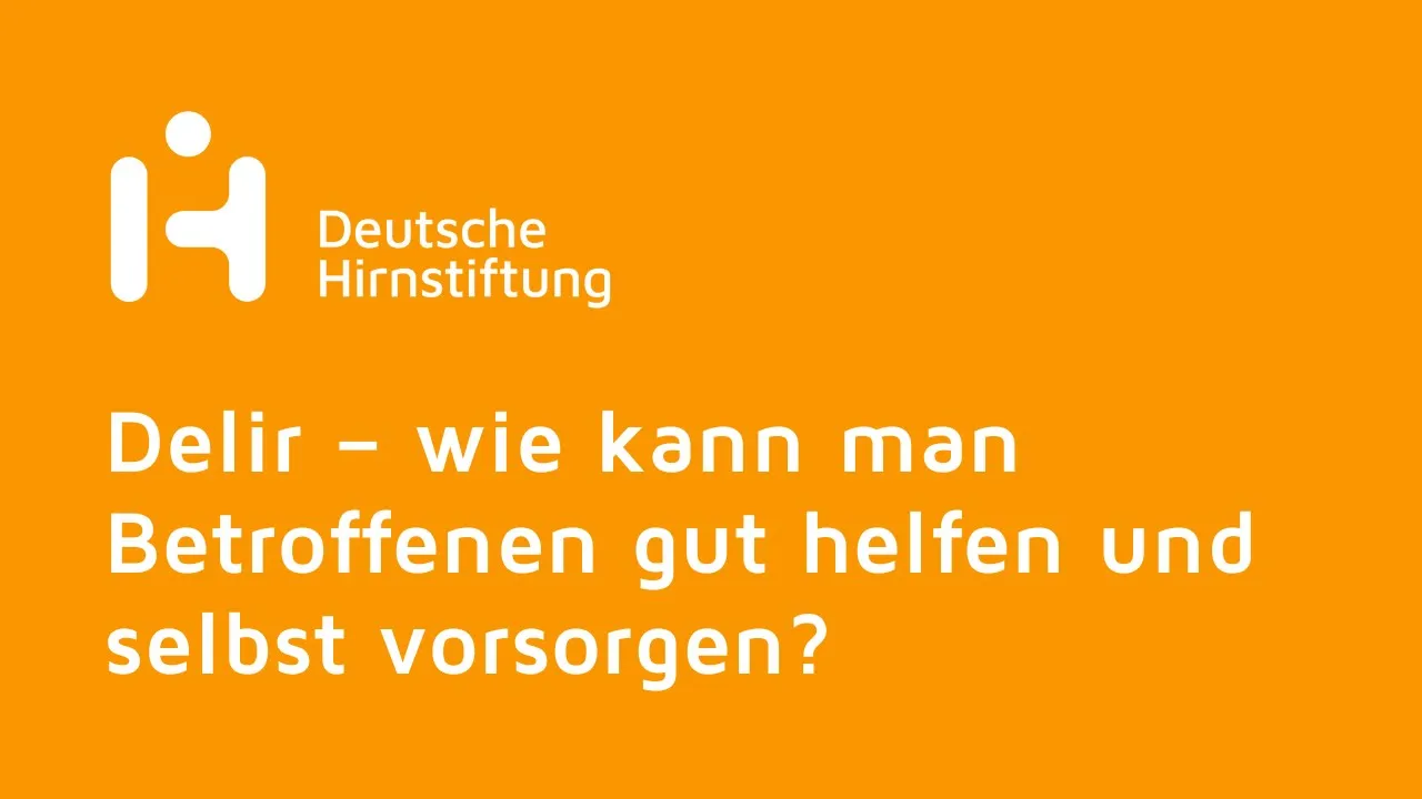 Delir – wie kann man Betroffenen gut helfen und selbst vorsorgen?
