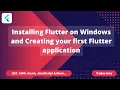Installing Flutter on Windows and Creating your first Flutter application Step by Step Guide