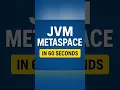 JVM Metaspace Explained in 60 Seconds Java Interview Prep JVM Memory Model