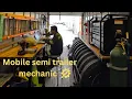 A day as a mobile semi trailer mechanic