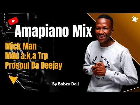 Download MP3 Amapaino Mix 2024 | Mdu a.k.a Trp | Mick Man | Prosoul Da Deejay | By Babza Da J #amapianomix #mdu