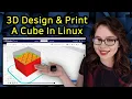 3D Design Print A Cube In Linux 200 Printer Example