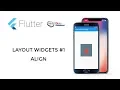 Flutter Tutorial - Layout Widgets Align