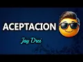 ACEPTACION - Jay Drei