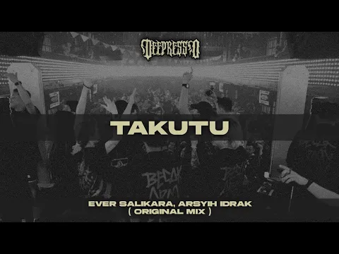 Download MP3 Ever Salikara, Arsyih Idrak - Takutu ( Original Mix )