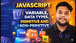 JavaScript Variable Data Types Explained 2026 Primitive vs Non-Primitive Full Course